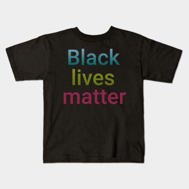 Black lives matter Kids T-Shirt by nayif Art